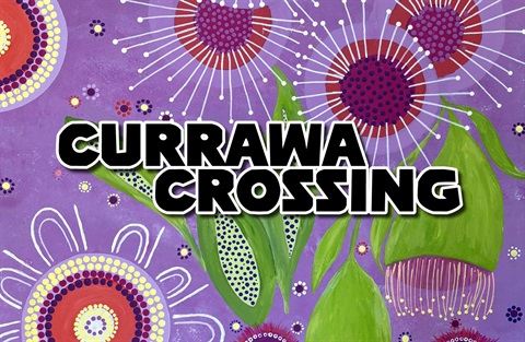 Currawa Crossing Exhibition 