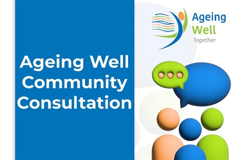 Ageing Well Community Consultation